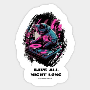 Techno Cat - Rave all night long - Catsondrugs.com - rave, edm, festival, techno, trippy, music, 90s rave, psychedelic, party, trance, rave music, rave krispies, rave flyer Sticker